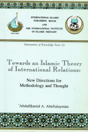 Towards an Islamic Theory of International Relations